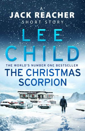 [Jack Reacher 22.50] • The Christmas Scorpion (A Jack Reacher Short Story)